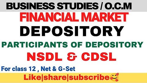 FINANCIAL MARKET| DEPOSITORY | PARTICIPANTS OF DEPOSITORY | NSDL | CDSL  For Net |G-Set|Class -12