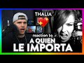 Thalia Reaction A Quien Le Importa Video! (AMAZING!) | Dereck Reacts
