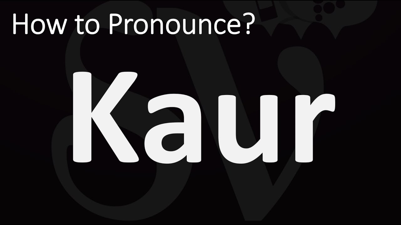 How to Pronounce Kaur? YouTube