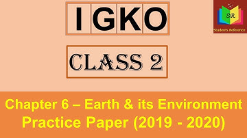 IGKO class 2 /Olympiad GK class 2 / chapter 6 / Earth and its Environment / Students Reference.
