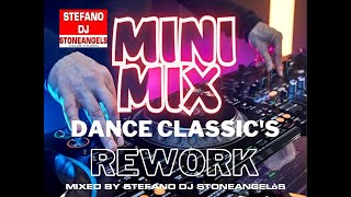 DANCE CLASSIC&#39;S REWORK MINIMIX MIXED BY STEFANO DJ STONEANGELS