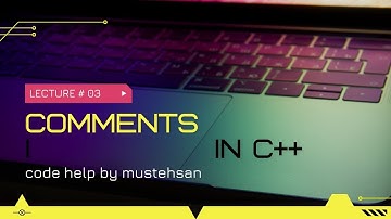 Comments in C++ | types of comments in C++  | in Urdu/Hindi