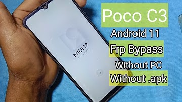 POCO C3 Android 11 FRP Bypass Without PC 2022 update |Poco C3 Google Account-FRP Lock Reset MIUI 12