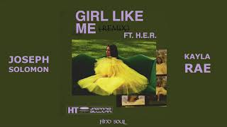 Jazmine Sullivan - Girl Like Me (Remix) [feat. H.E.R, Joseph Solomon & Kayla Rae]