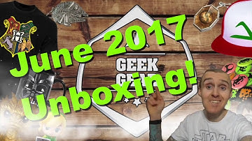 Geek Gear June 2017 Unboxing