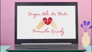 Jangan Ada Air Mata - Paramitha Rusady - Lirik