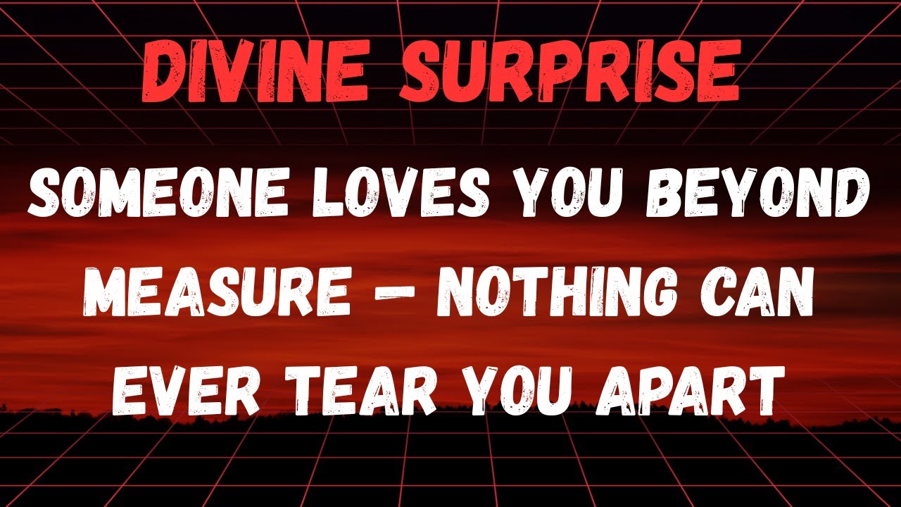 Someone Loves You Beyond Measure — Nothing Can Ever Tear You Apart ...