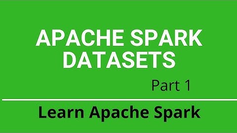 5.1.1 Spark Dataset | Spark Tutorial Part1