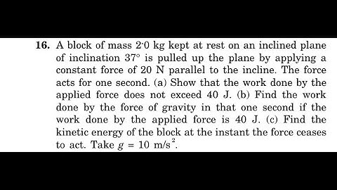 A block of mass kept at rest on an inclined plane of inclination is pulled up the plane by applyin