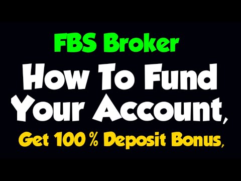 FBS Broker: How To Fund Your Account, Make Deposit Claim 100% Bonus