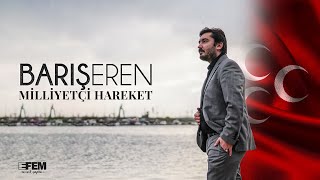 Barış Eren - Milliyetçi Hareket