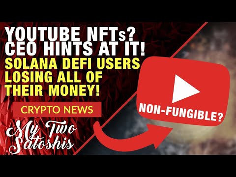 YouTube NFTs Coming??? #Solana DeFi Users Losing Their Shirts b\c Of NOTwork Outages!