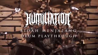 Humiliation - Bidah Menjalang (DRUM PLAYTHROUGH)
