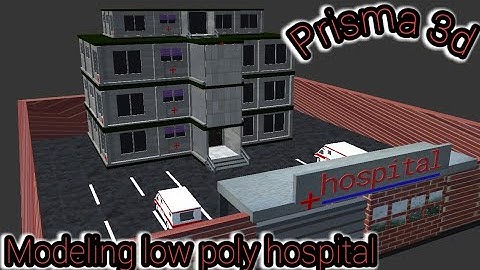 Prisma 3d tutorial, modeling low poly hospital