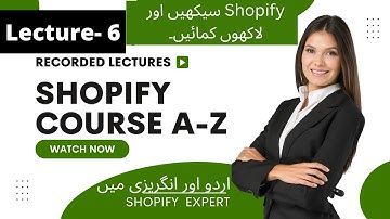 Shopify Course in Urdu / Hindi , Lecture -6 / shopify complete store set-up step by step
