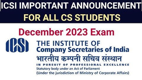 icsi important announcement out for all cs students for December 2023 exam