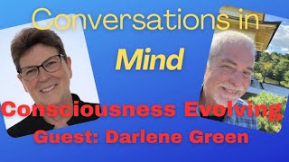 Conversations in Mind with Barb Bue & Mark Gilbert - How is Consciousness Evolving?