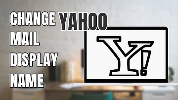 How to Change Yahoo Mail Display Name
