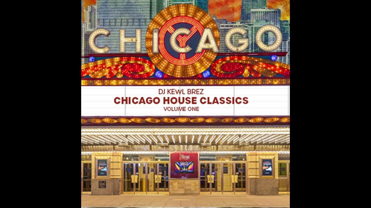 CHICAGO HOUSE CLASSICS DJ KEWL BREZ 2023 YouTube