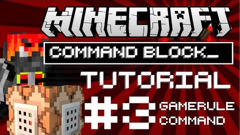Gamerule Command (Ultimate Command Block Tutorial 3.0 - Part 3)