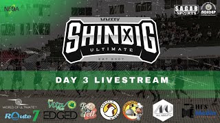 SHINDIG 2025 | DAY 3 LIVE STREAM FIELD