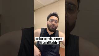 Indian in Erbil – Honest Ground Update #erbil #usairanwar #middleeast #warzone