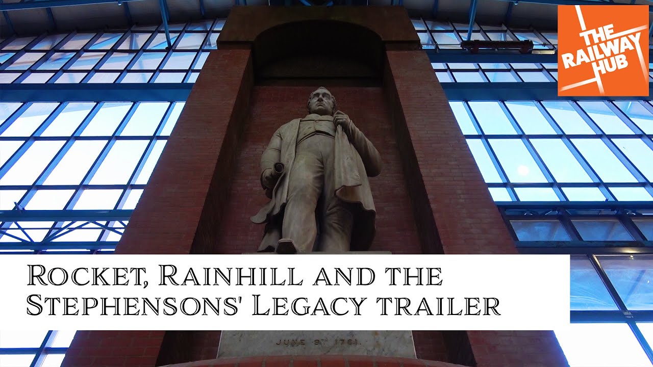 Rocket, Rainhill and the Stephensons' Legacy Trailer - YouTube