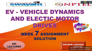 💥WEEK 7 💥 EV - VEHICLE DYNAMICS AND ELECTIC MOTOR DRIVES ASSIGNMENT SOLUTION💥