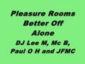 Pleasure rooms  better off alone