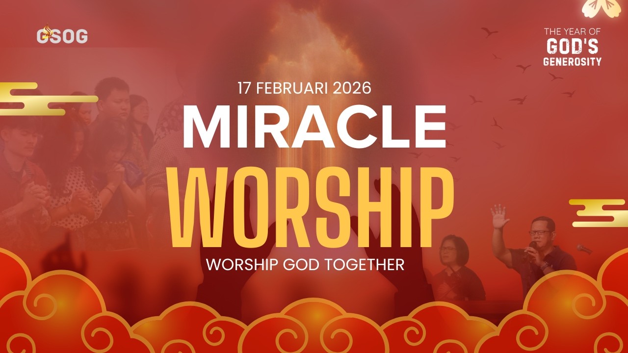 IBADAH MIRACLE WORSHIP | SELASA, 17 FEBRUARI  2026 | 