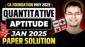 CA Foundation Maths Jan 25 Paper Solution | Quantitative Aptitude | By CA Nishant Kumar