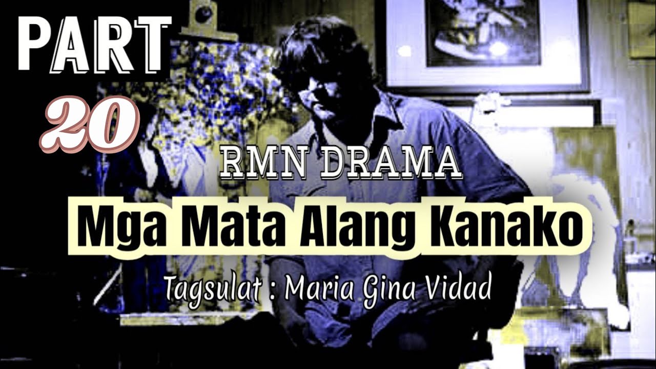 Part 20 * MGA_MATA_ALANG_KANAKO * ( RMN Drama ) - YouTube