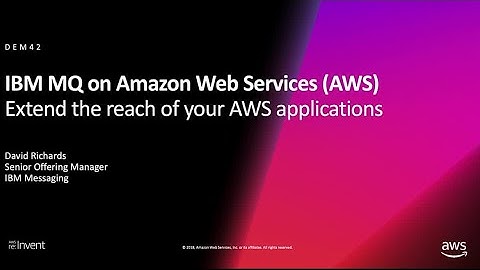 AWS re:Invent 2018: IBM MQ on AWS – Don’t Go Home Without It! (DEM42)