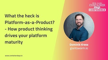 What the heck is Platform-as-a-Product? - How product thinking drives your platform maturity