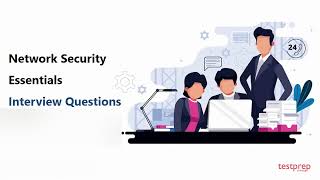 Network Security Essentials: Interview Questions