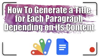 How to generate a title for each paragraph depending on its content | Apps Script