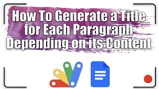 How to generate a title for each paragraph depending on its content | Apps Script screenshot 1