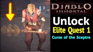 Diablo Immortal: Elite Quest 1 (Curse of the Sceptre) Complete Walkthrough - How to Unlock Guide