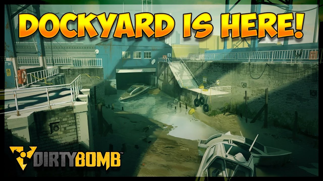 DOCKYARD RELEASED! -- DIRTY BOMB -- TESTING ON OFFENSE