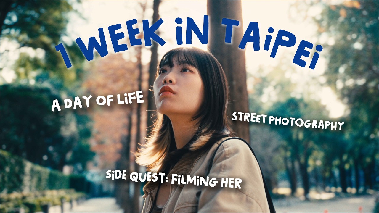 What Did I Do In Taipei For A Week? 台北悠閒一個星期：她上班，我創作，拍攝，北投一日遊