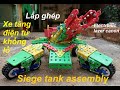 Lắp ghép xe tank điện tử khổng lồ ( Giant siege tank electronic lazer Assembly )