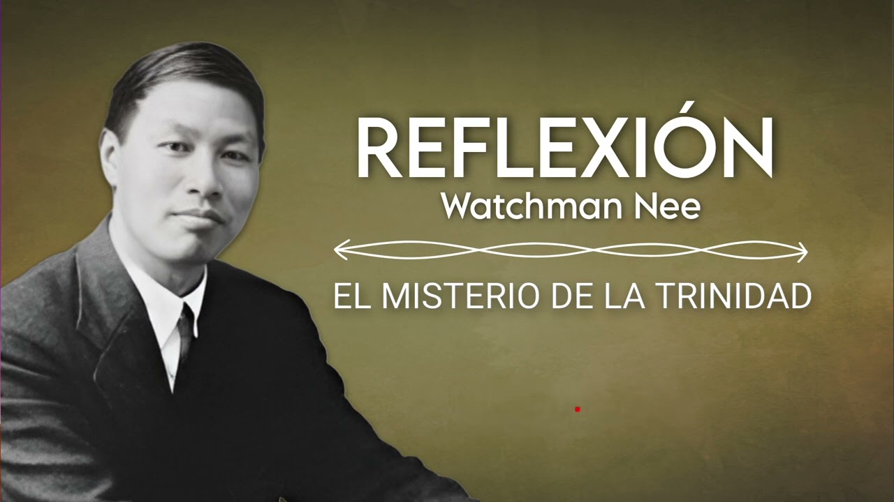 EL MISTERIO DE LA TRINIDAD | WATCHMAN NEE