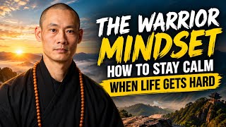 The Warrior Mindset: How to Stay Calm When Life Gets Hard | Master Inner Peace & Mental Strength