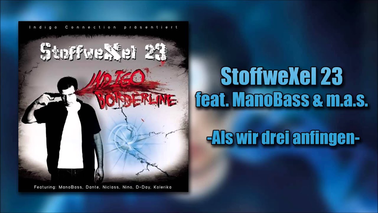 StoffweXel 23 feat. ManoBass & m.a.s. - Als wir drei anfingen