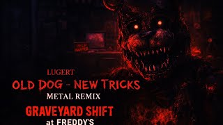 MODERN METAL REMIX OLD DOG - NEW TRICKS | Graveyard shift at Freddy's