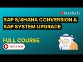 Sap s4hana conversion and sap system upgrade adm328 training  full course  zarantech