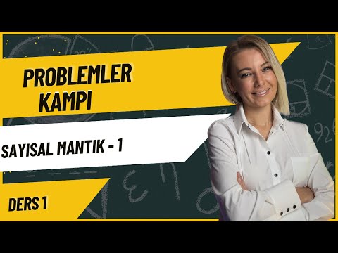 PROBLEMLER KAMPI - SAYISAL MANTIK PROBLEMLERİ 1 - DERS 1