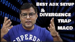 Using MACD & ADX to REFINE ENTRIES & Avoiding Divergence TRAPS  Speaking Technically