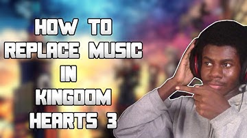 How To Mod Music Into Kingdom Hearts 3 | PC Mod Tutorial