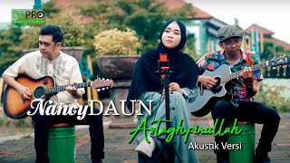 NancyDAUN - Astaghfirullah (Accoustic Version)